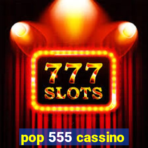 pop 555 cassino